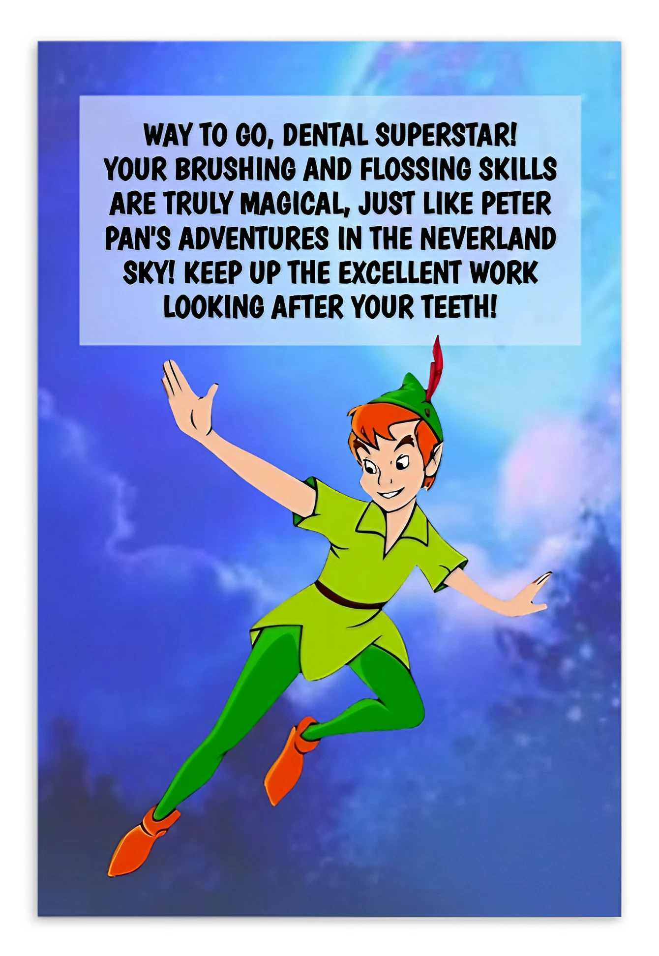 Peter Pan | Dental Motivational & Reward Cards- Way To Go! Dental Supetstar! Your Brushing And Flossing Skills Are Excellent, Just Like Peter Pan's Adventures In Magical Neverland Sky!