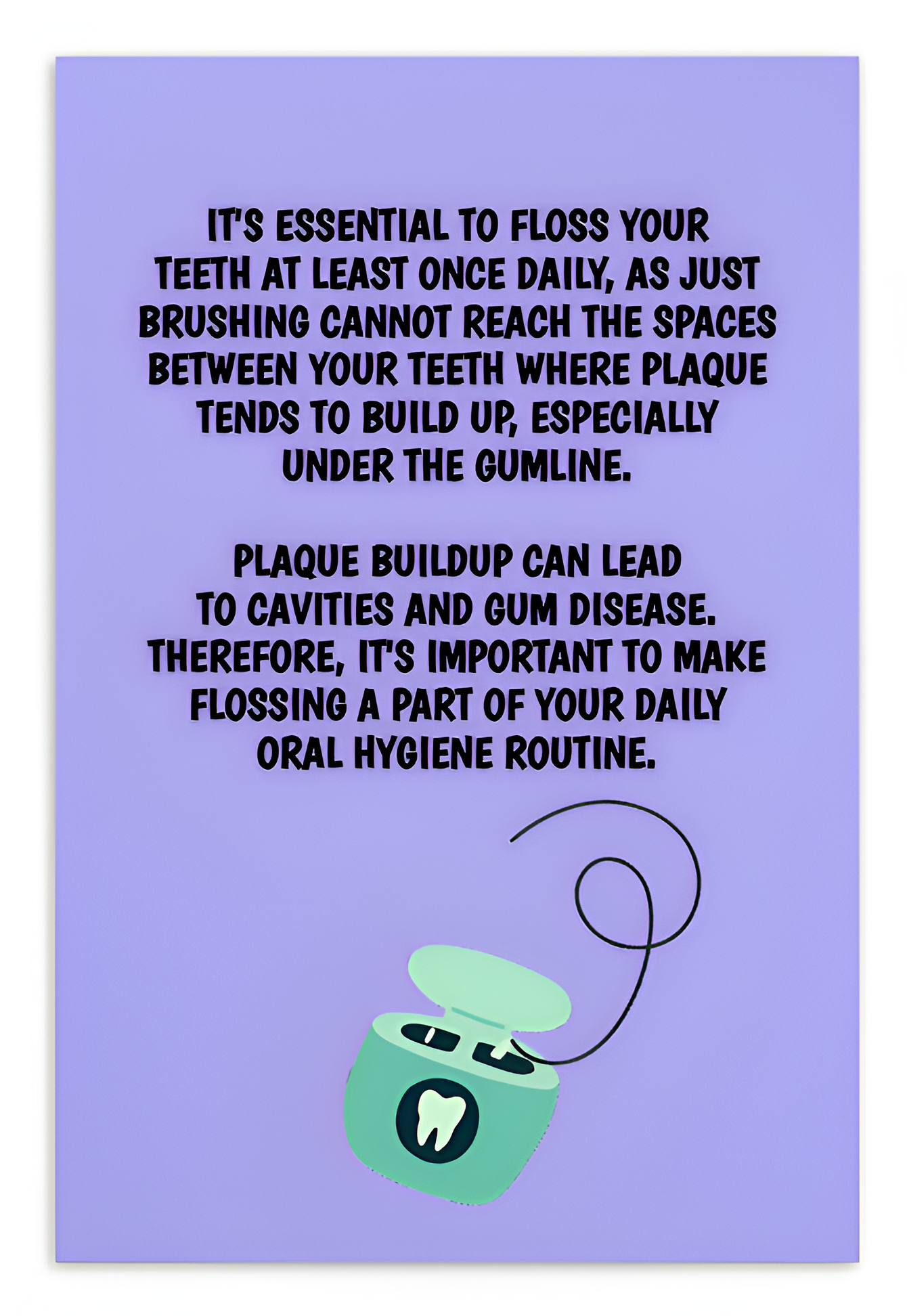 Oral Hygiene Cards- It's Essential To Floss Your Teeth At Least Once Daily