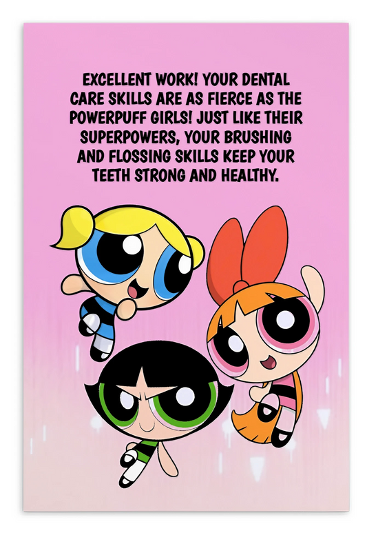 Powerpuff Girls | Dental Motivational & Reward Cards- Your Dental Care Skills Are As Fierce As The Powerpuff Girls!