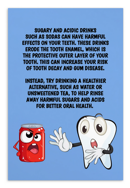 Oral Hygiene Cards-  Sugary And Acidic Drinks Such As Sodas Can Have Harmful Effects On Your Teeth
