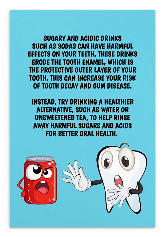 Oral Hygiene Cards-  Sugary And Acidic Drinks Such As Sodas Can Have Harmful Effects On Your Teeth