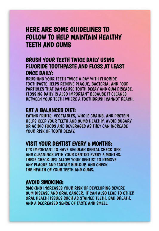 Oral Hygiene Cards-  Here Are Some Guidlines To Follow To Help Maintain Healthy Teeth And Gums