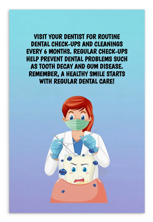 Oral Hygiene Cards-  Visit Your Dentist For Routine Dental Check-ups And Cleanings Every 6 Months.