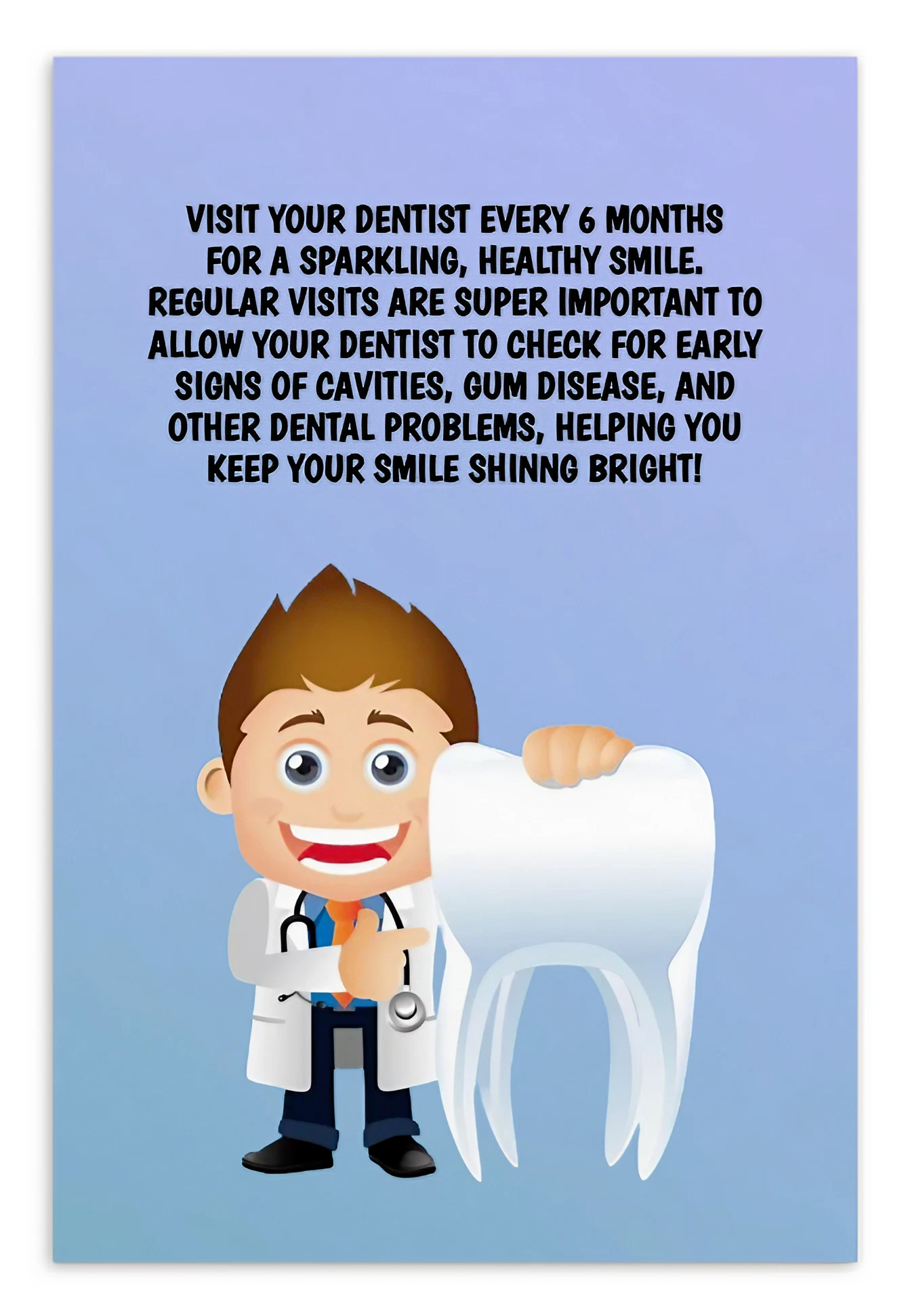 Oral Hygiene Cards-  Visit Your Dentist Every 6 Months For A Sparkling, Healthy Smile