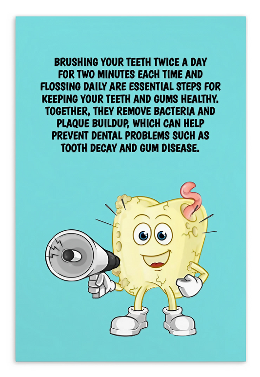 Oral Hygiene Cards- Brushing Your Teeth Twice A Day For Two Minutes Each Time And Flossing Daily Are Essential Steps