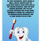 Oral Hygiene Cards-  Put A Pea-sized Amount Of Toothpaste On Your Toothbrush. Gently Brush In Small Circles, Making Sure You Clean Both Sides Of Each Tooth