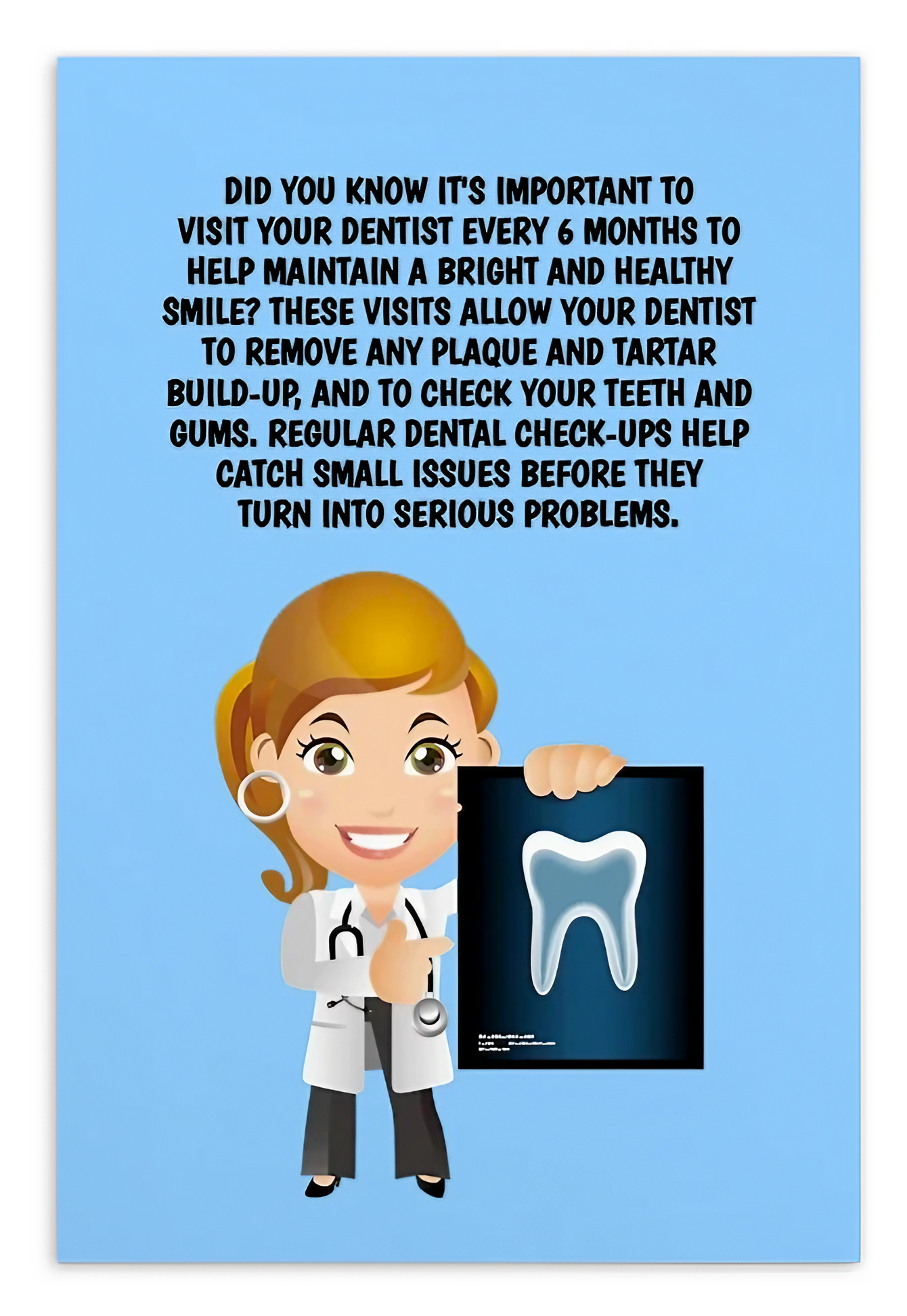 Oral Hygiene Cards-  Did You Know It's Important To Visit Your Dentist Every 6 Months To Help Maintain A Bright And Healthy Smile?
