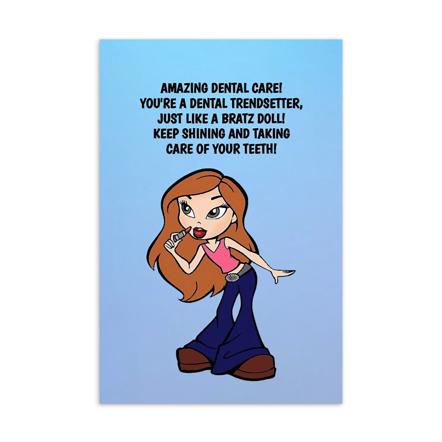 Bratz Dolls | Dental Motivational & Reward Cards- Amazing Dental Care! You're A Dental Trendsetter
