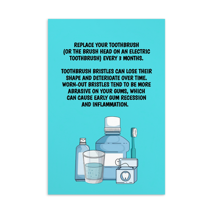 Oral Hygiene Cards-  Replace Your Toothbrush (Or The Brush Head On An Electric Toothbrush) Every 3 Months