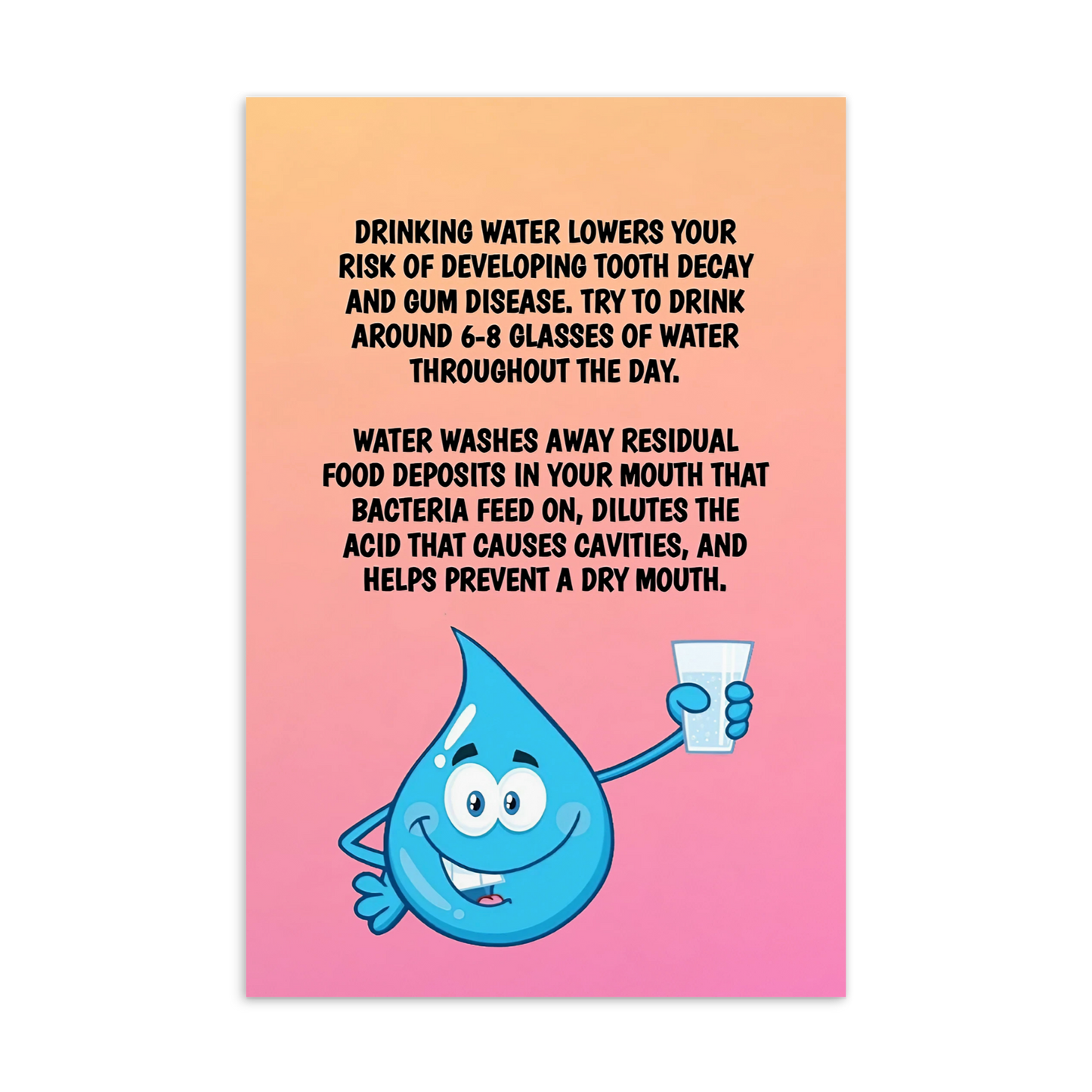 Oral Hygiene Cards-  Drinking Water Lowers Your Risk Of Developing Tooth Decay And Gum Disease