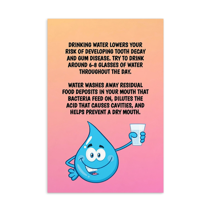 Oral Hygiene Cards-  Drinking Water Lowers Your Risk Of Developing Tooth Decay And Gum Disease