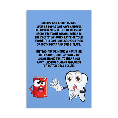 Oral Hygiene Cards-  Sugary And Acidic Drinks Such As Sodas Can Have Harmful Effects On Your Teeth