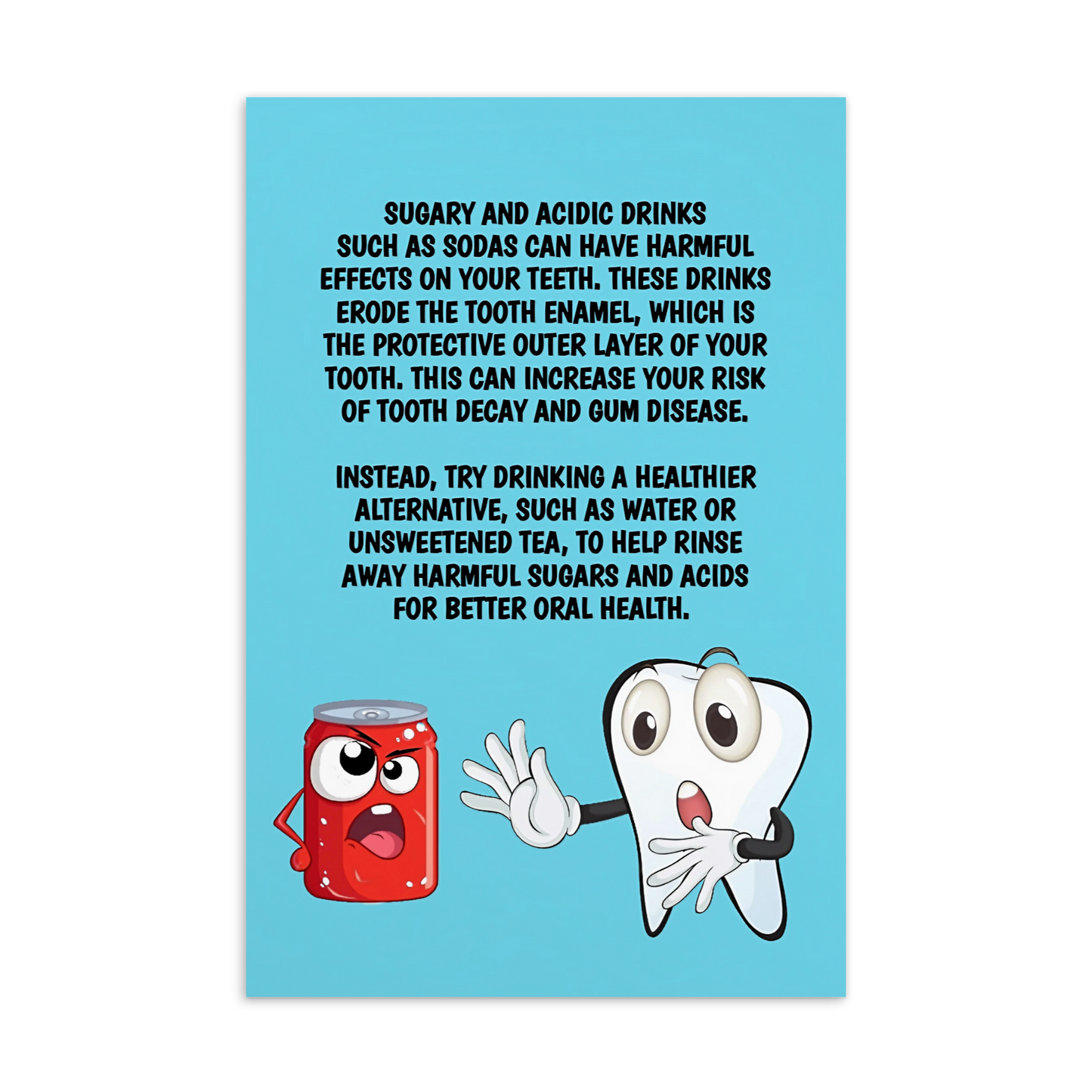 Oral Hygiene Cards-  Sugary And Acidic Drinks Such As Sodas Can Have Harmful Effects On Your Teeth