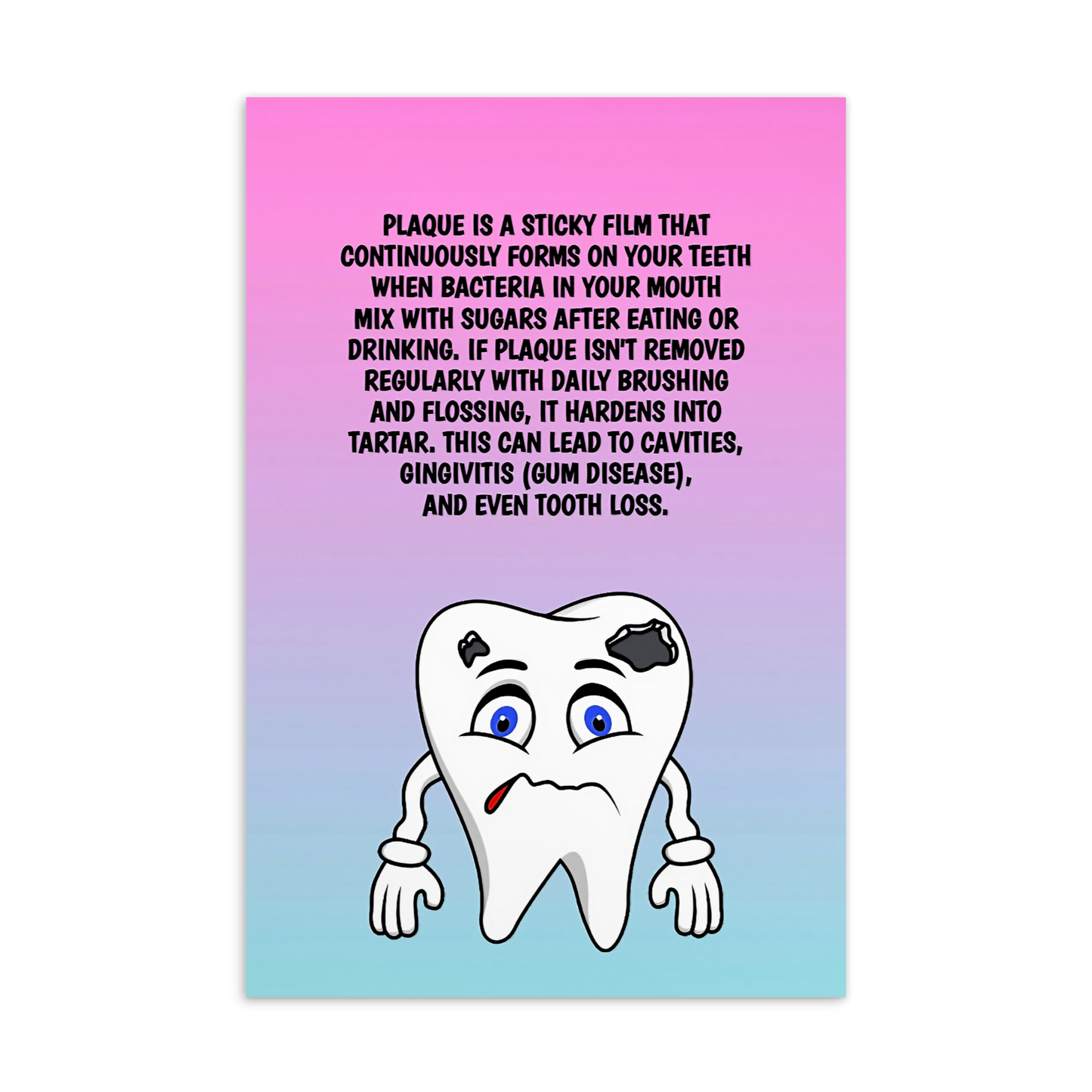 Oral Hygiene Cards-  Plaque Is A Sticky Film That Continuously Forms On Your Teeth