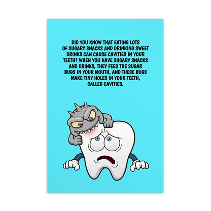 Oral Hygiene Cards- Did You Know That Eating Lots Of Sugary Snacks And Drinking Sweet Drinks Can Cause Cavities In Your Teeth?