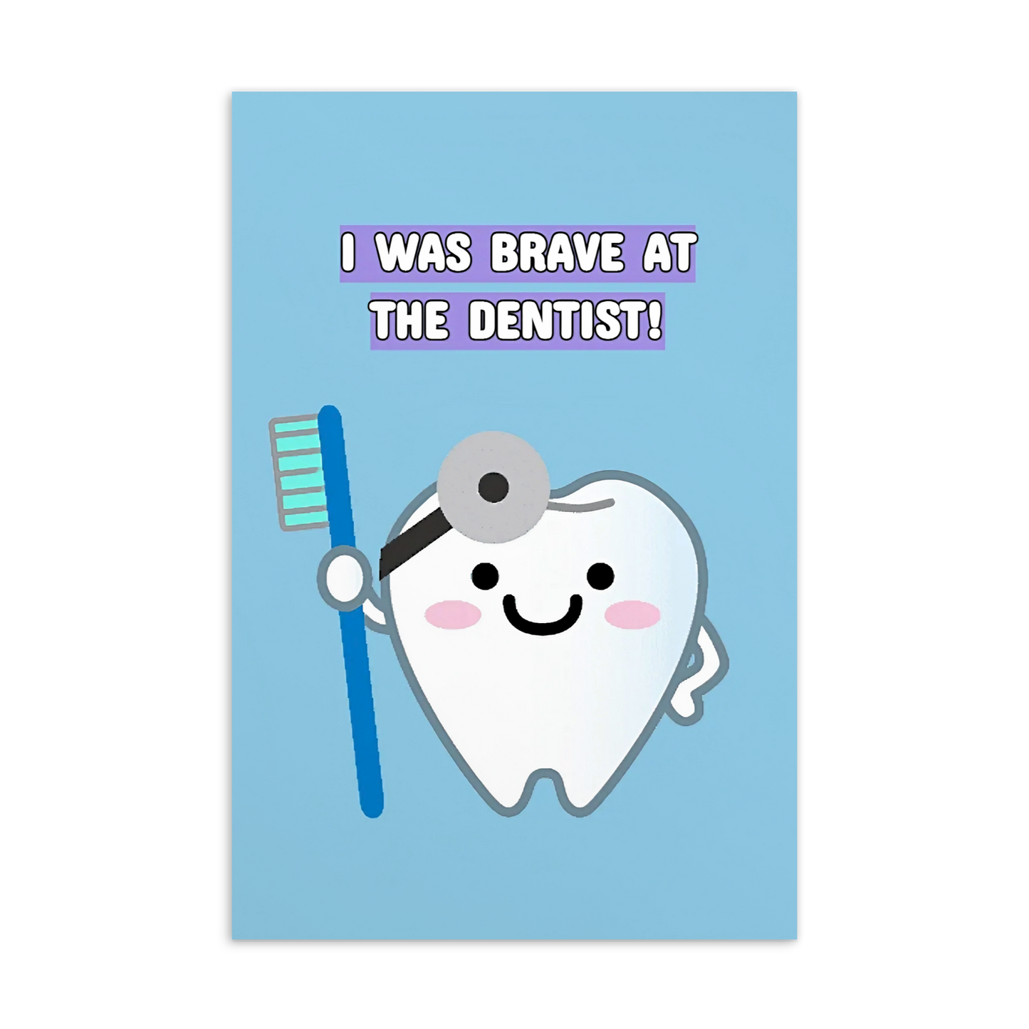 Dental Motivational & Reward Cards- I Was Brave At The Dentist!